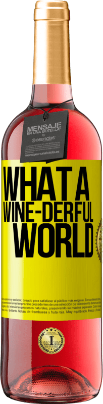«What a wine-derful world» Edição ROSÉ