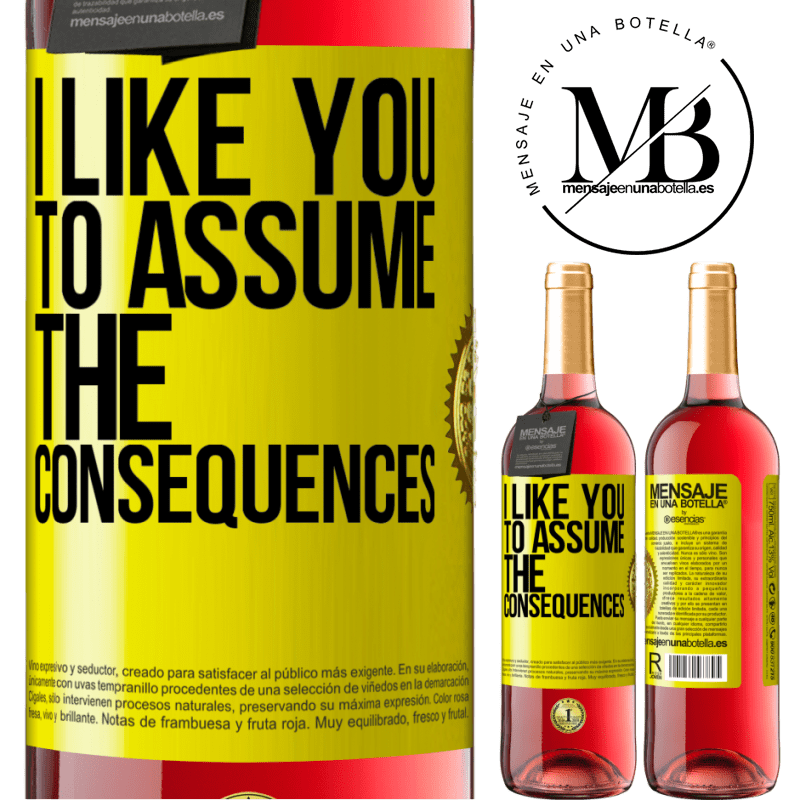 29,95 € Free Shipping | Rosé Wine ROSÉ Edition I like you to assume the consequences Yellow Label. Customizable label Young wine Harvest 2021 Tempranillo