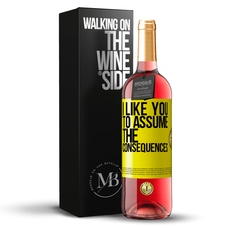 29,95 € Free Shipping | Rosé Wine ROSÉ Edition I like you to assume the consequences Yellow Label. Customizable label Young wine Harvest 2022 Tempranillo