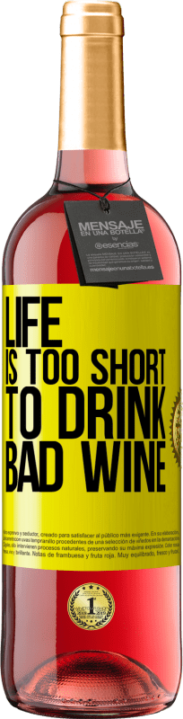 29,95 € | Rosé Wine ROSÉ Edition Life is too short to drink bad wine Yellow Label. Customizable label Young wine Harvest 2024 Tempranillo