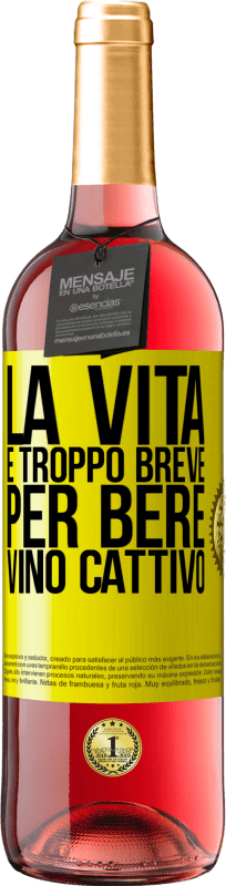 29,95 € Spedizione Gratuita | Vino rosato Edizione ROSÉ La vita è troppo breve per bere vino cattivo Etichetta Gialla. Etichetta personalizzabile Vino giovane Raccogliere 2025 Tempranillo