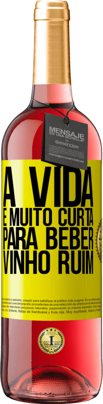 29,95 € | Vinho rosé Edição ROSÉ A vida é muito curta para beber vinho ruim Etiqueta Amarela. Etiqueta personalizável Vinho jovem Colheita 2025 Tempranillo