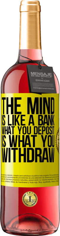 29,95 € | Rosé Wine ROSÉ Edition The mind is like a bank. What you deposit is what you withdraw Yellow Label. Customizable label Young wine Harvest 2024 Tempranillo