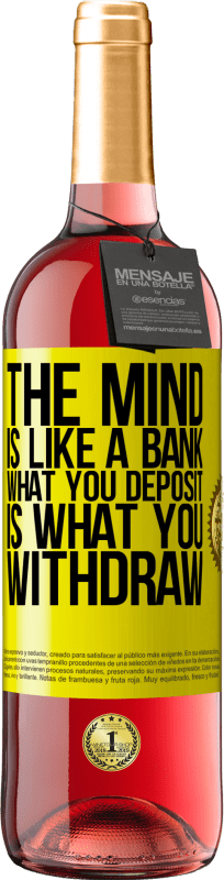 29,95 € Free Shipping | Rosé Wine ROSÉ Edition The mind is like a bank. What you deposit is what you withdraw Yellow Label. Customizable label Young wine Harvest 2025 Tempranillo