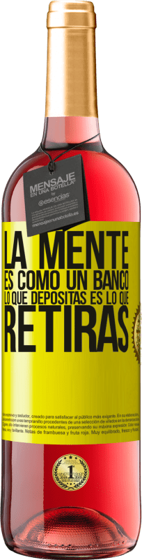 «La mente es como un banco. Lo que depositas es lo que retiras» Edición ROSÉ
