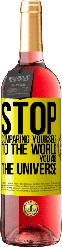 29,95 € | Rosé Wine ROSÉ Edition Stop comparing yourself to the world, you are the universe Yellow Label. Customizable label Young wine Harvest 2024 Tempranillo