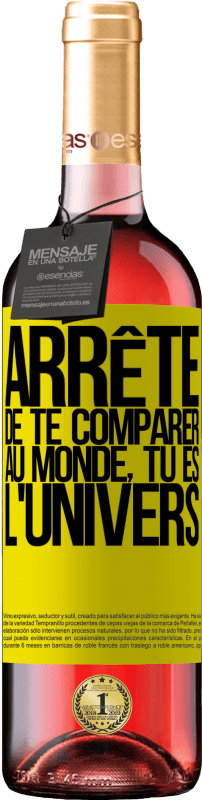 «Arrête de te comparer au monde, tu es l'univers» Édition ROSÉ