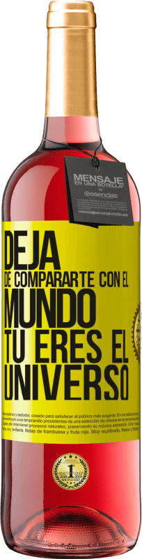 29,95 € | Vino Rosado Edición ROSÉ Deja de compararte con el mundo, tú eres el universo Etiqueta Amarilla. Etiqueta personalizable Vino joven Cosecha 2024 Tempranillo