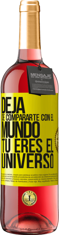 29,95 € | Vino Rosado Edición ROSÉ Deja de compararte con el mundo, tú eres el universo Etiqueta Amarilla. Etiqueta personalizable Vino joven Cosecha 2025 Tempranillo