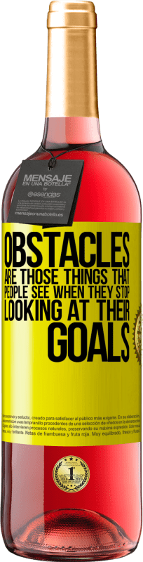 29,95 € 送料無料 | ロゼワイン ROSÉエディション 障害とは、人々が自分の目標を見ることをやめるときに見るものです 黄色のラベル. カスタマイズ可能なラベル 若いワイン 収穫 2025 Tempranillo