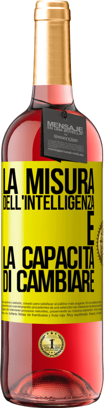 29,95 € Spedizione Gratuita | Vino rosato Edizione ROSÉ La misura dell'intelligenza è la capacità di cambiare Etichetta Gialla. Etichetta personalizzabile Vino giovane Raccogliere 2025 Tempranillo