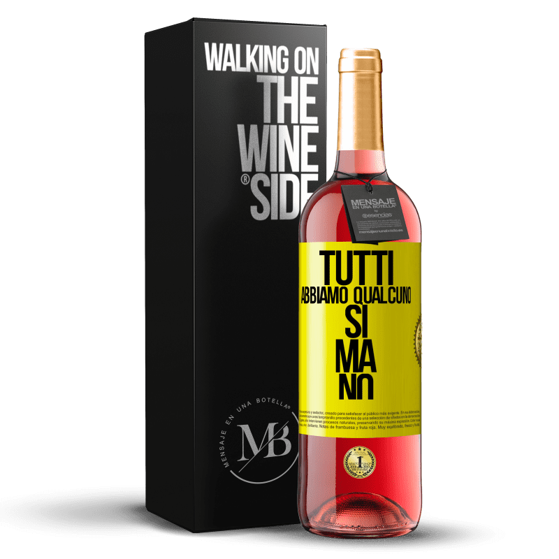 29,95 € Spedizione Gratuita | Vino rosato Edizione ROSÉ Tutti abbiamo qualcuno sì ma no Etichetta Gialla. Etichetta personalizzabile Vino giovane Raccogliere 2025 Tempranillo