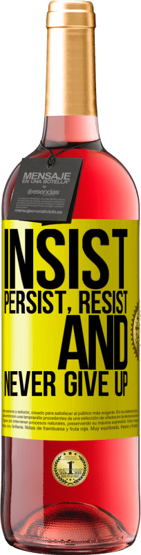 29,95 € | Rosé Wine ROSÉ Edition Insist, persist, resist, and never give up Yellow Label. Customizable label Young wine Harvest 2023 Tempranillo