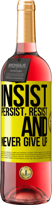 «Insist, persist, resist, and never give up» ROSÉ Edition