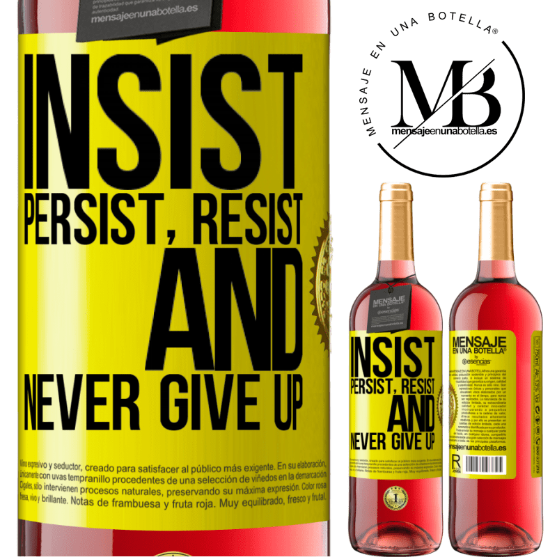 29,95 € Free Shipping | Rosé Wine ROSÉ Edition Insist, persist, resist, and never give up Yellow Label. Customizable label Young wine Harvest 2021 Tempranillo