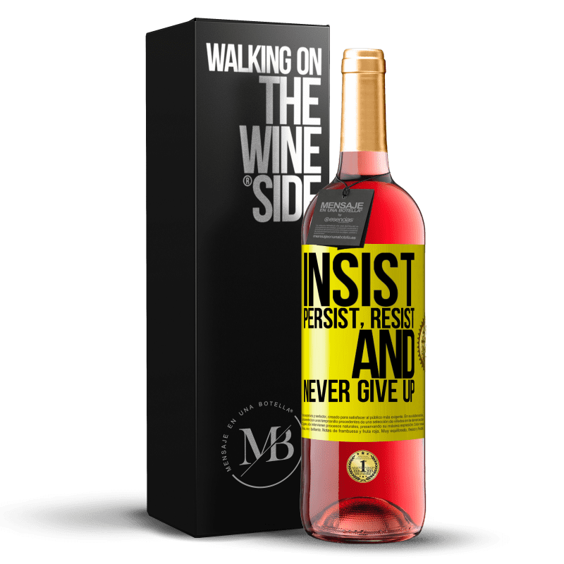29,95 € Free Shipping | Rosé Wine ROSÉ Edition Insist, persist, resist, and never give up Yellow Label. Customizable label Young wine Harvest 2022 Tempranillo