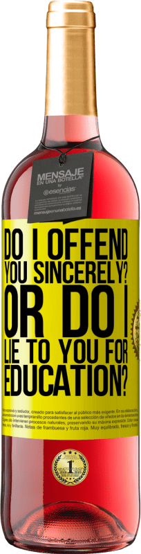 29,95 € Free Shipping | Rosé Wine ROSÉ Edition do I offend you sincerely? Or do I lie to you for education? Yellow Label. Customizable label Young wine Harvest 2024 Tempranillo