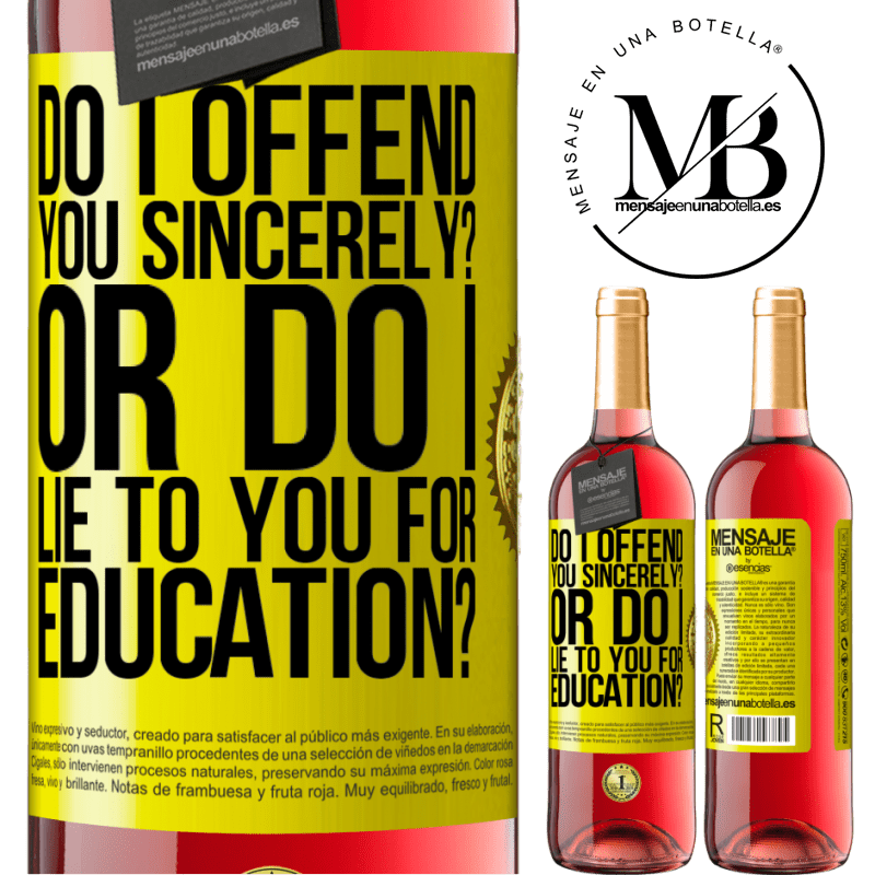 24,95 € Free Shipping | Rosé Wine ROSÉ Edition do I offend you sincerely? Or do I lie to you for education? Yellow Label. Customizable label Young wine Harvest 2021 Tempranillo