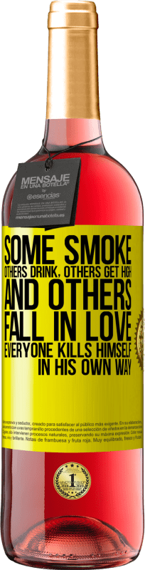 «いくつかの煙、他の人は飲む、他の人は高くなり、他の人は恋に落ちる。誰もが自分のやり方で自殺する» ROSÉエディション