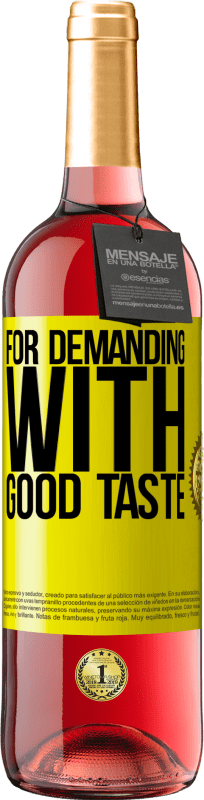 «For demanding with good taste» ROSÉ Edition