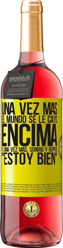 «Una vez más, el mundo se le cayó encima. Y, una vez más, sonrió y repitió Estoy bien» Edición ROSÉ