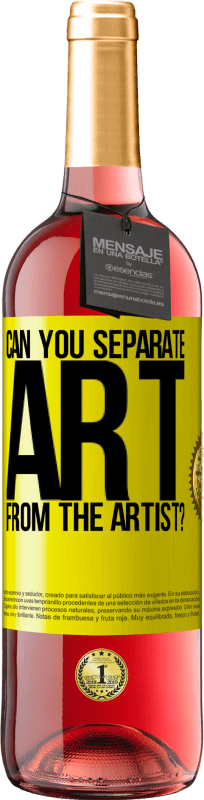 «можете ли вы отделить искусство от художника?» Издание ROSÉ