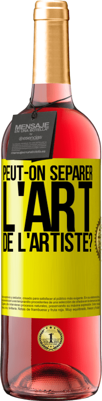29,95 € Envoi gratuit | Vin rosé Édition ROSÉ Peut-on séparer l'art de l'artiste? Étiquette Jaune. Étiquette personnalisable Vin jeune Récolte 2025 Tempranillo