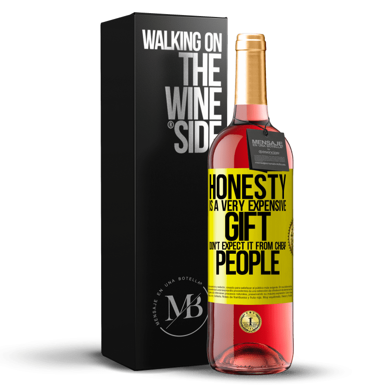 29,95 € Free Shipping | Rosé Wine ROSÉ Edition Honesty is a very expensive gift. Don't expect it from cheap people Yellow Label. Customizable label Young wine Harvest 2022 Tempranillo