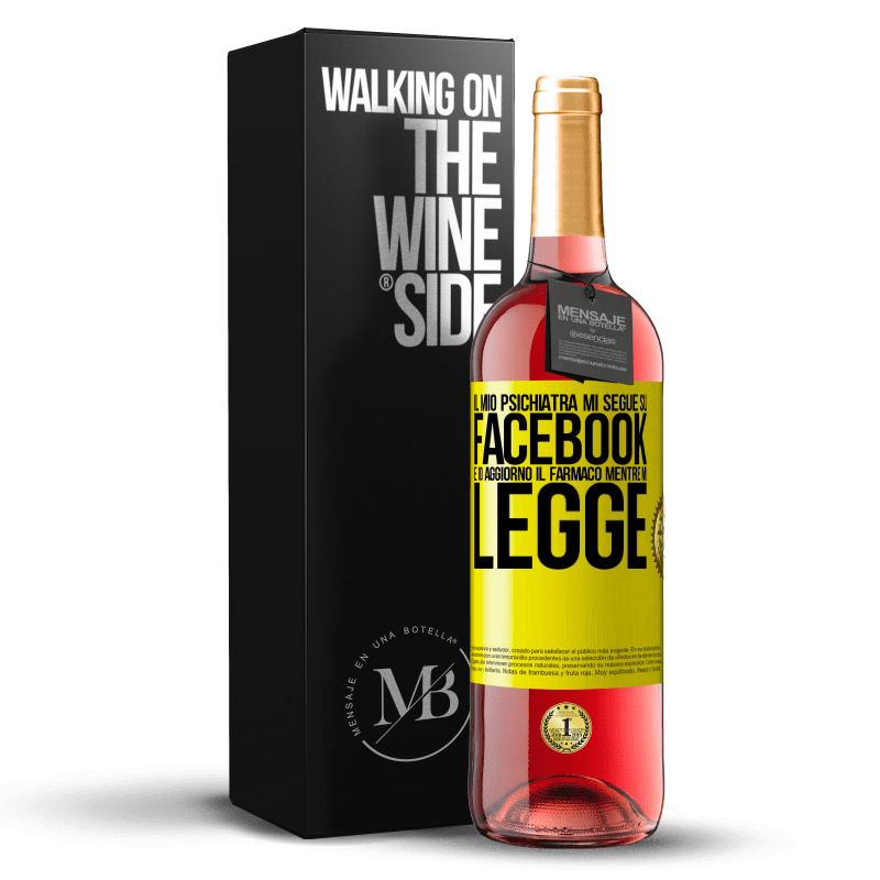 29,95 € Spedizione Gratuita | Vino rosato Edizione ROSÉ Il mio psichiatra mi segue su Facebook e io aggiorno il farmaco mentre mi legge Etichetta Gialla. Etichetta personalizzabile Vino giovane Raccogliere 2025 Tempranillo