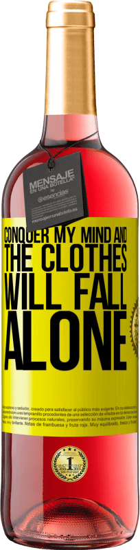 29,95 € | Rosé Wine ROSÉ Edition Conquer my mind and the clothes will fall alone Yellow Label. Customizable label Young wine Harvest 2023 Tempranillo