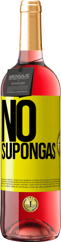 29,95 € Envío gratis | Vino Rosado Edición ROSÉ No supongas Etiqueta Amarilla. Etiqueta personalizable Vino joven Cosecha 2025 Tempranillo