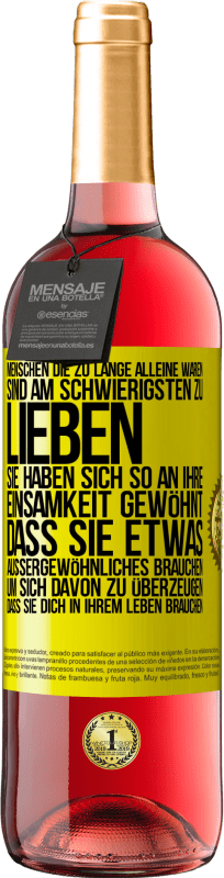 29,95 € Kostenloser Versand | Roséwein ROSÉ Ausgabe Menschen, die zu lange alleine waren, sind am schwierigsten zu lieben. Sie haben sich so an ihre Einsamkeit gewöhnt, dass sie et Gelbes Etikett. Anpassbares Etikett Junger Wein Ernte 2025 Tempranillo