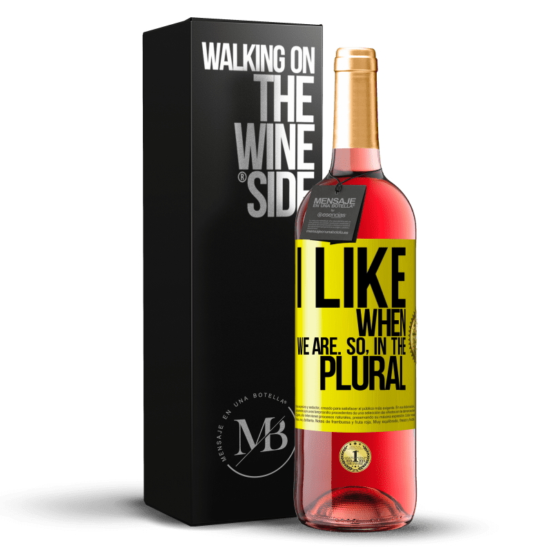 29,95 € Free Shipping | Rosé Wine ROSÉ Edition I like when we are. So in the plural Yellow Label. Customizable label Young wine Harvest 2024 Tempranillo