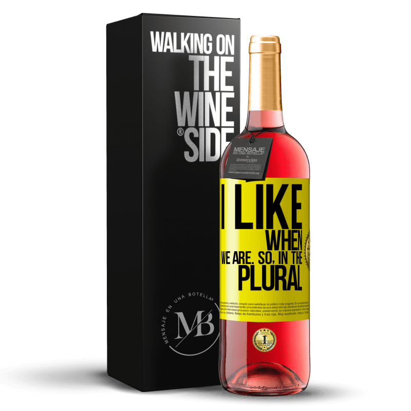 29,95 € Free Shipping | Rosé Wine ROSÉ Edition I like when we are. So in the plural Yellow Label. Customizable label Young wine Harvest 2025 Tempranillo
