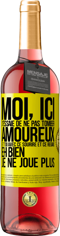 «Moi, ici, j'essaie de ne pas tomber amoureux et toi avec ce sourire et ce regard eh bien, je ne joue plus» Édition ROSÉ