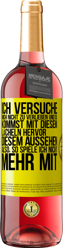 29,95 € | Roséwein ROSÉ Ausgabe Ich versuche, mich nicht zu verlieben und du kommst mit diesem Lächeln hervor, diesem Aussehen ... Also, so spiele ich nicht meh Gelbes Etikett. Anpassbares Etikett Junger Wein Ernte 2024 Tempranillo