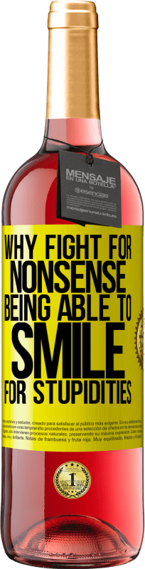 «愚かさのために微笑むことができるナンセンスのために戦う理由» ROSÉエディション