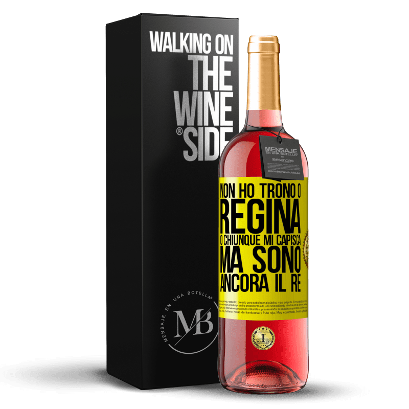 29,95 € Spedizione Gratuita | Vino rosato Edizione ROSÉ Non ho trono o regina, o chiunque mi capisca, ma sono ancora il re Etichetta Gialla. Etichetta personalizzabile Vino giovane Raccogliere 2025 Tempranillo
