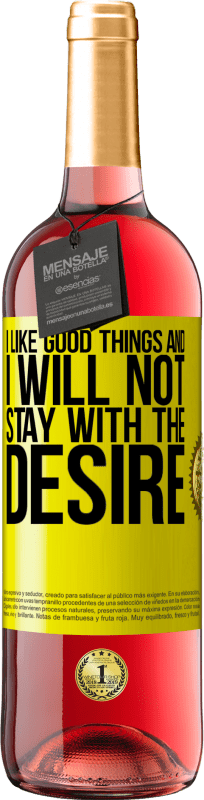 «I like the good and I will not stay with the desire» ROSÉ Edition