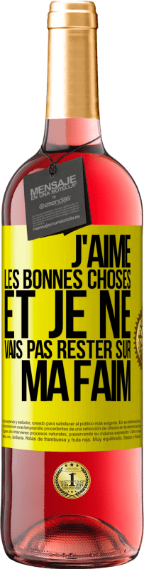 29,95 € Envoi gratuit | Vin rosé Édition ROSÉ J'aime les bonnes choses et je ne vais pas rester sur ma faim Étiquette Jaune. Étiquette personnalisable Vin jeune Récolte 2025 Tempranillo