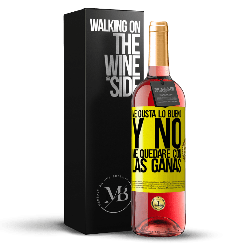 29,95 € Envío gratis | Vino Rosado Edición ROSÉ Me gusta lo bueno y no me quedaré con las ganas Etiqueta Amarilla. Etiqueta personalizable Vino joven Cosecha 2024 Tempranillo