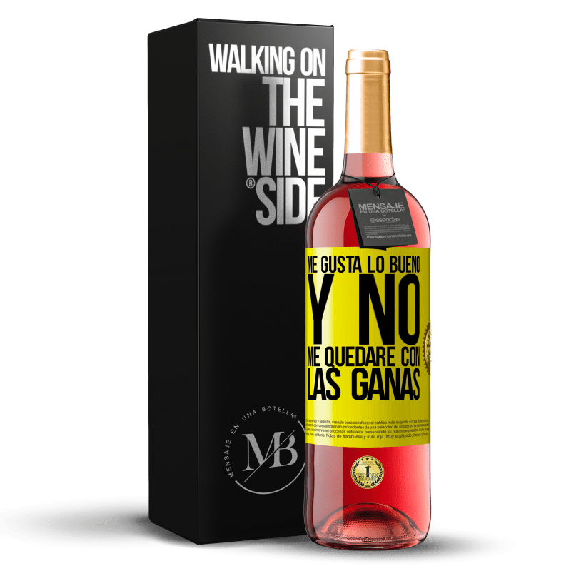 29,95 € Envío gratis | Vino Rosado Edición ROSÉ Me gusta lo bueno y no me quedaré con las ganas Etiqueta Amarilla. Etiqueta personalizable Vino joven Cosecha 2025 Tempranillo
