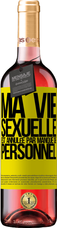 «Ma vie sexuelle est annulée par manque de personnel» Édition ROSÉ