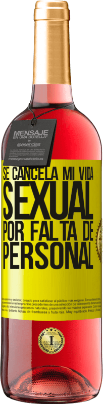 «Se cancela mi vida sexual por falta de personal» Edición ROSÉ