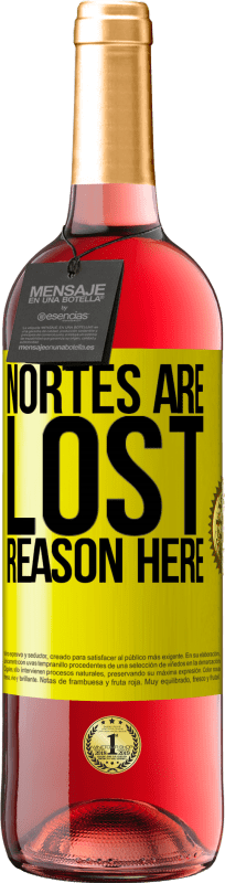 «Нортес потеряны. Причина здесь» Издание ROSÉ