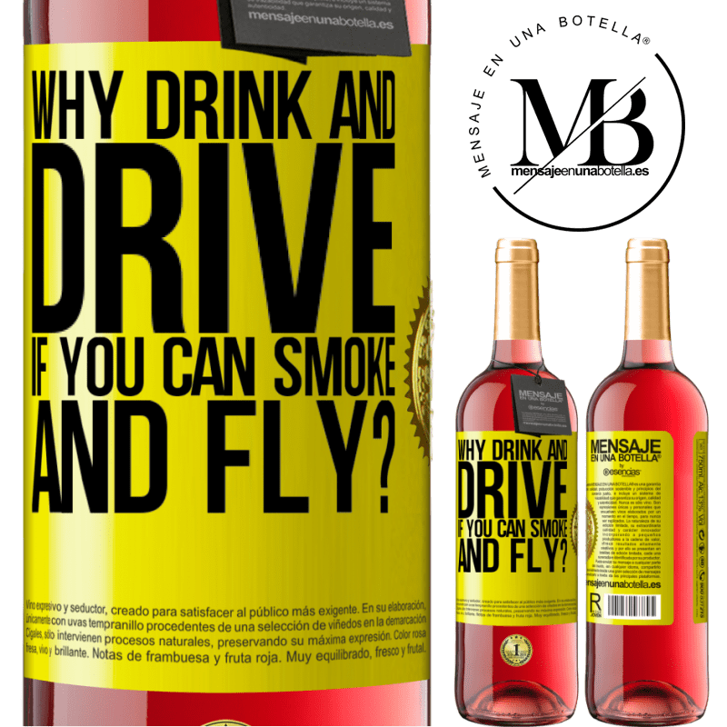 29,95 € Free Shipping | Rosé Wine ROSÉ Edition why drink and drive if you can smoke and fly? Yellow Label. Customizable label Young wine Harvest 2021 Tempranillo