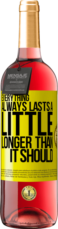 29,95 € | Rosé Wine ROSÉ Edition Everything always lasts a little longer than it should Yellow Label. Customizable label Young wine Harvest 2024 Tempranillo