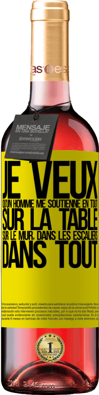 29,95 € Envoi gratuit | Vin rosé Édition ROSÉ Je veux qu'un homme me soutienne en tout ... Sur la table, sur le mur, dans les escaliers ... Dans tout Étiquette Jaune. Étiquette personnalisable Vin jeune Récolte 2025 Tempranillo