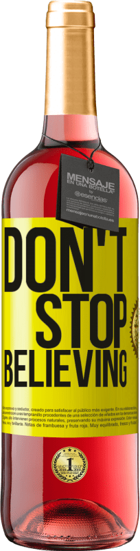 29,95 € Kostenloser Versand | Roséwein ROSÉ Ausgabe Don't stop believing Gelbes Etikett. Anpassbares Etikett Junger Wein Ernte 2023 Tempranillo