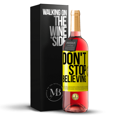 «Don't stop believing» Edição ROSÉ